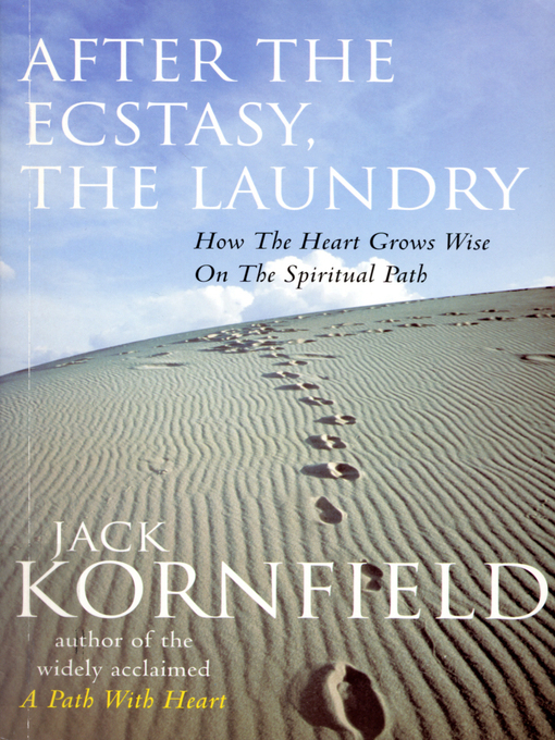 Title details for After the Ecstasy, the Laundry by Jack Kornfield - Available
